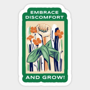 Embrace Discomfort And Grow! Sticker